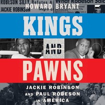 Kings and Pawns: Jackie Robinson and Paul Robeson in America
