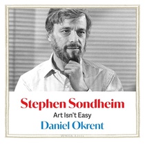 Stephen Sondheim: Art Isn't Easy