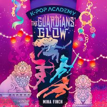 K-Pop Academy: The Guardians' Glow