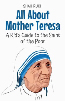 All About Mother Teresa