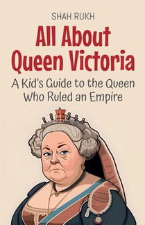 All About Queen Victoria