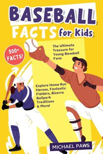 500+ Amazing & Incredible Baseball Facts for Kids