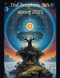 The Prophets Talk about 2025