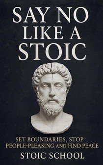 Say No Like a Stoic