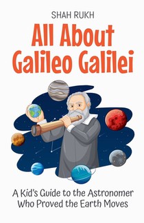 All About Galileo Galilei