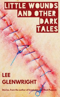 Little Wounds and Other Dark Tales