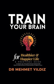 Train Your Brain for Healthier & Happier Life