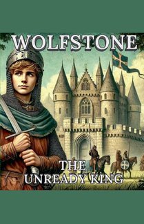 Wolfstone the Unready King