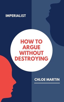 How to Argue Without Destroying