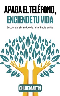 Apaga el Teléfono, Enciende Tu Vida
