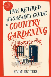 The Retired Assassin's Guide to Country Gardening