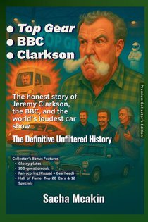 ¿Top Gear ¿BBC ¿Clarkson, The Definitive Unfiltered History - Premium Collector's Edition - Christmas Special Edition 2025-26