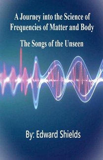 A Journey into the Science of Frequencies of Mind and Body