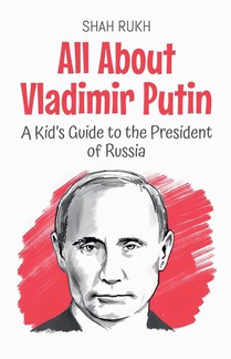 All About Vladimir Putin