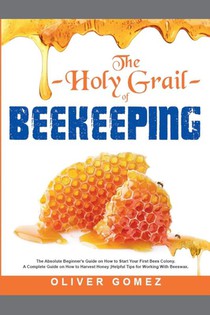 The Holy Grail of Beekeeping
