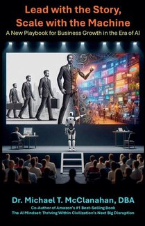 Lead with the Story, Scale with the Machine