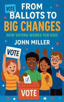 From Ballots to Big Changes