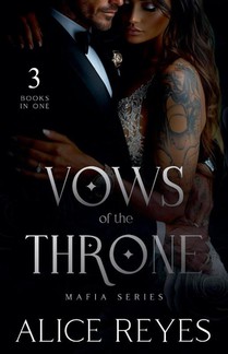 Vows of the Throne Mafia Series, 3 Books in One!