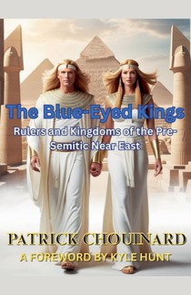 The Blue-Eyed Kings: Rulers and Kingdoms of the Pre-Semitic Near East