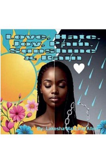 Love, Hate, Joy, Pain, Sunshine, and Rain