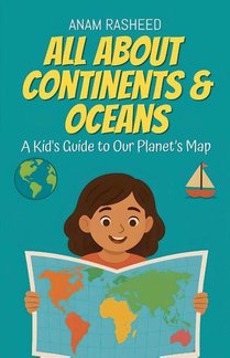 All About Continents & Oceans
