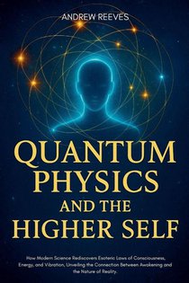 Quantum Physics and the Higher Self