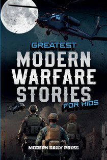 Greatest Modern Warfare Stories for Kids