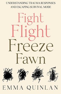Fight, Flight, Freeze, Fawn