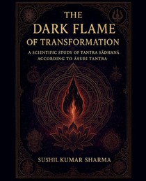The Dark Flame of Transformation