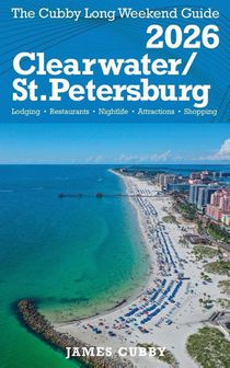 CLEARWATER / ST. PETERSBURG The Cubby 2026 Long Weekend Guide