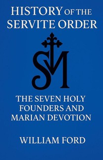 History of the Servite Order
