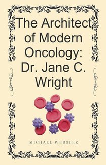 The Architect of Modern Oncology