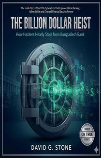 The Billion Dollar Heist