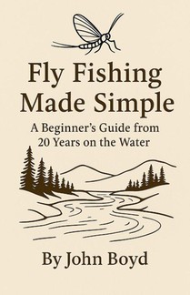 Fly Fishing Made Simple