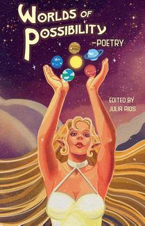 Worlds of Possibility -Poetry