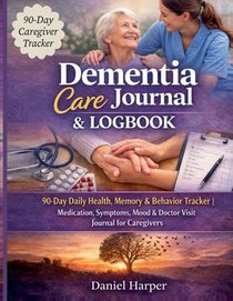 Dementia Care Journal & Logbook