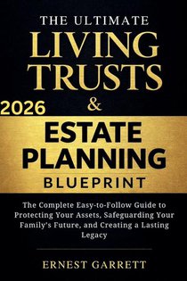The Ultimate Living Trust & Estate Planning Blueprint