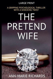 The Pretend Wife (A Gripping Psychological Thriller with a Shocking Twist)
