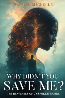 Why Didn't You Save Me?