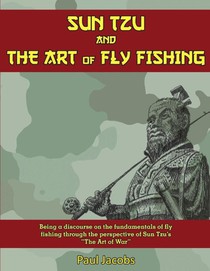 Sun Tzu and the Art of Fly Fishing