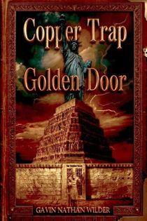 COPPER TRAP, GOLDEN DOOR