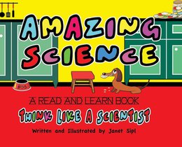Amazing Science, Think Like a Scientist!