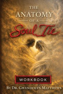 The Anatomy of a Soul Tie