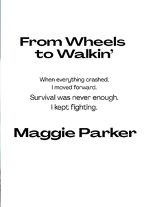 Parker, M: From Wheels to Walkin'