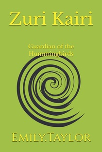 ZuriKairi: Guardian of the Hummingbirds