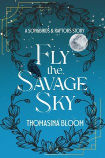 Bloom, T: Fly the Savage Sky