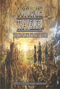 Octopath Traveler 0: The Complete Strategy Guide