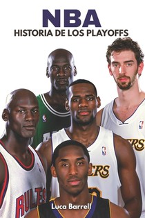 NBA: Historia de los Playoffs: Vive el Baloncesto americano en estado puro