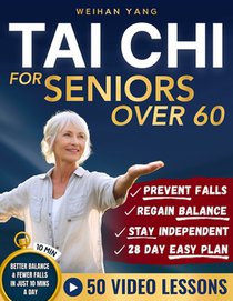 Tai Chi Made Easy For Seniors Over 60: Gentle 10 Minute Chair & Standing Exercises For Fall Prevention, Balance & Independence - Beginner Friendly, La