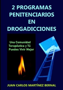 2 programas penitenciarios en drogadicciones: Una comunidad terapéutica y tú puedes vivir mejor